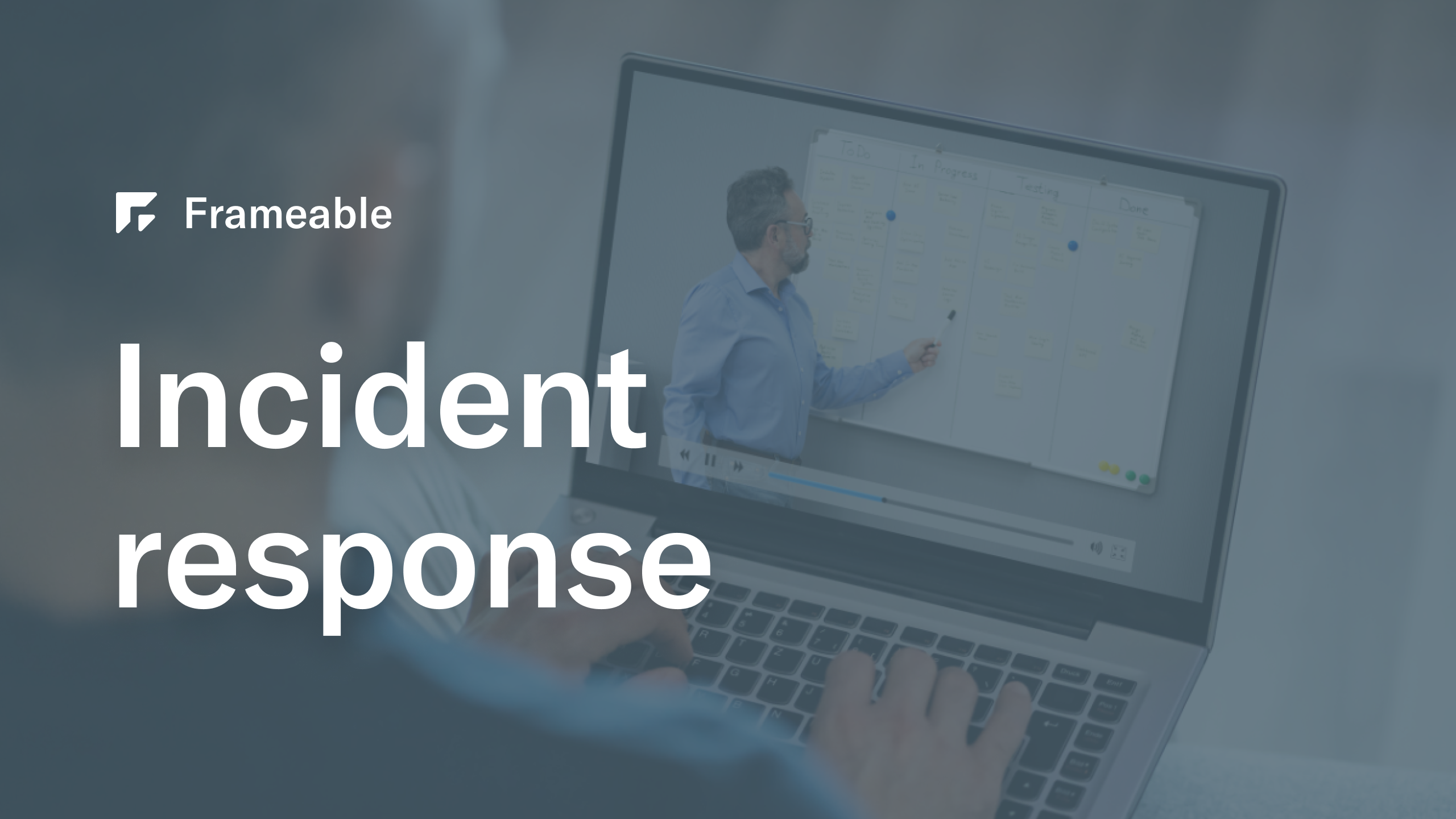 Frameable Incident Response Solution - video tour