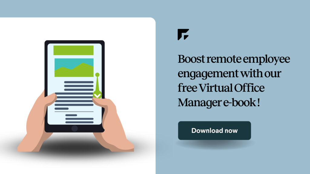 Boost remote employee engagement with our free Virtual Office Manager e-book! Click to download now.